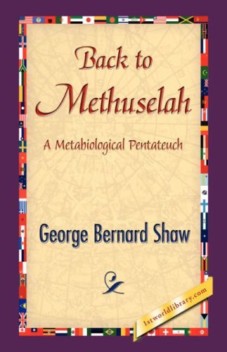Cover for George Bernard Shaw · Back to Methuselah (Hardcover Book) (2007)