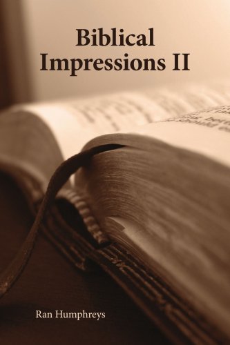 Biblical Impressions II - Ran Humphreys - Books - AuthorHouse - 9781425968557 - January 8, 2007