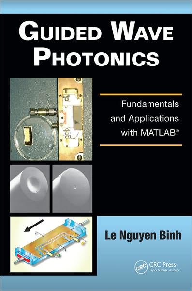 Cover for Le Nguyen Binh · Guided Wave Photonics: Fundamentals and Applications with MATLAB (Hardcover Book) (2011)