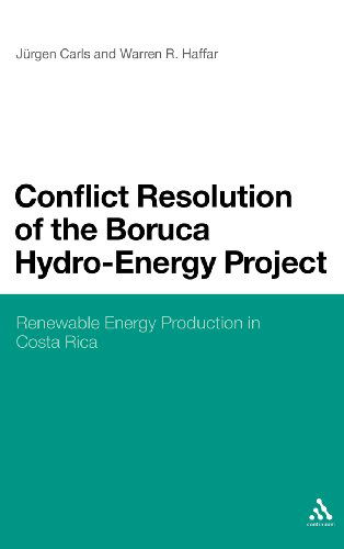 Dr. Jurgen Carls · Conflict Resolution of the Boruca Hydro-Energy Project: Renewable Energy Production in Costa Rica (Hardcover Book) (2010)