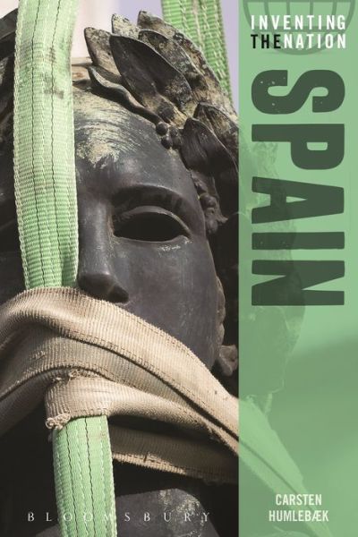Cover for Humlebak Carsten · Spain - Inventing the Nation (Hardcover Book) (2015)
