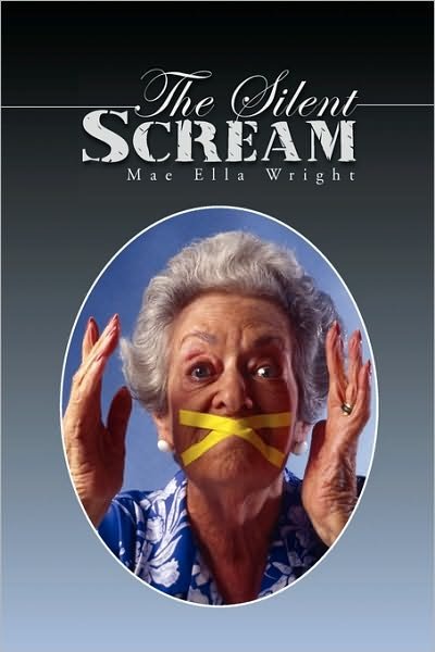 Cover for Mae Ella Wright · The Silent Scream (Pocketbok) (2009)