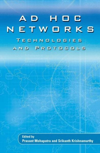 Cover for Prasant Mohapatra · AD HOC NETWORKS: Technologies and Protocols (Paperback Book) [Softcover reprint of hardcover 1st ed. 2005 edition] (2010)