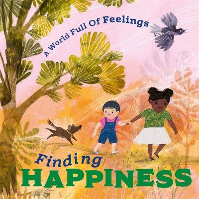 Cover for Louise Spilsbury · A World Full of Feelings: Finding Happiness - A World Full of Feelings (Hardcover bog) (2022)