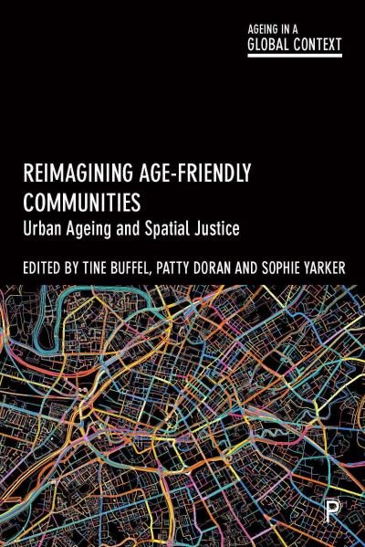 Tine Buffel · Reimagining Age-Friendly Communities (Book) (2024)