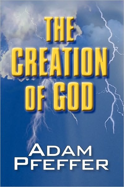 Cover for Adam Pfeffer · The Creation of God (Paperback Book) (2010)