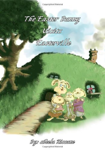 Cover for Sheela Kissane · The Easter Bunny Visits Easterville (Paperback Book) (2010)
