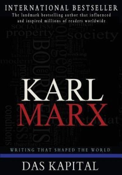 Das Kapital - Karl Marx - Bücher - Createspace Independent Publishing Platf - 9781453716557 - 25. Juli 2010