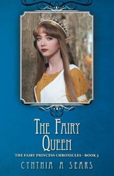 Cover for Cynthia A Sears · The Fairy Queen (Pocketbok) (2016)