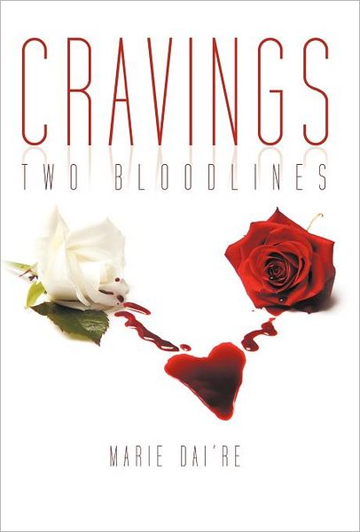 Cover for Marie Dai're · Cravings: Two Bloodlines (Hardcover Book) (2011)