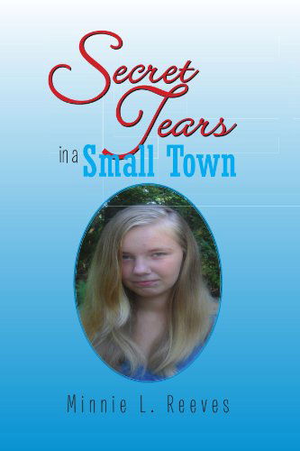 Cover for Minnie L Reeves · Secret Tears in a Small Town (Paperback Book) (2011)