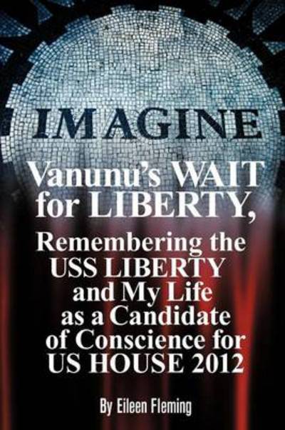 Cover for Eileen Fleming · Vanunu's Wait for Liberty: Remembering the Uss Liberty and My Life As a Candidate of Conscience for Us House 2012 (Paperback Book) (2012)