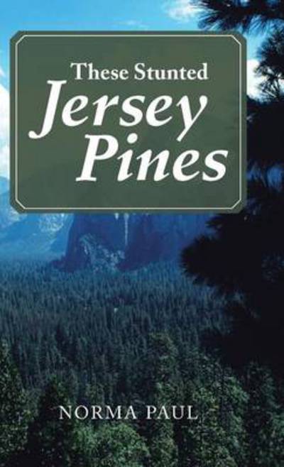 Cover for Norma Paul · These Stunted Jersey Pines (Inbunden Bok) (2013)