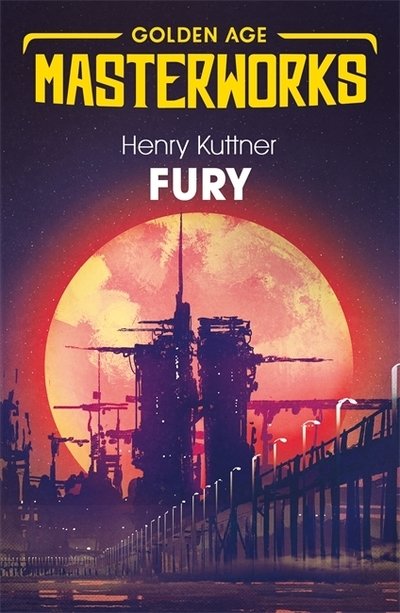Fury - Golden Age Masterworks - Henry Kuttner - Livros - Orion Publishing Co - 9781473222557 - 10 de janeiro de 2019