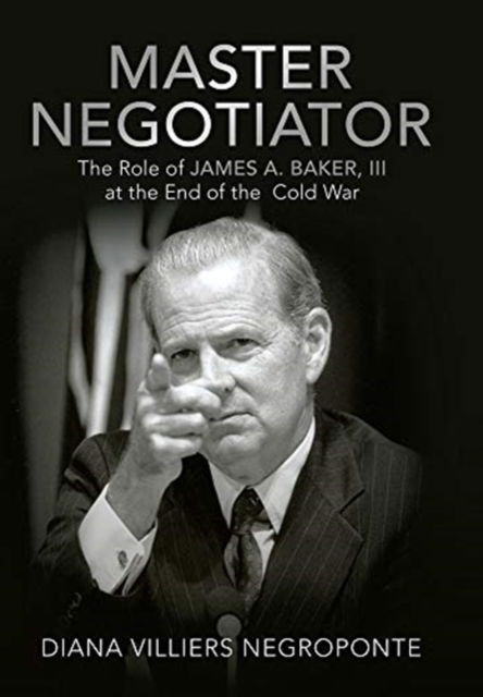 Cover for Diana Villiers Negroponte · Master Negotiator (Hardcover Book) (2020)