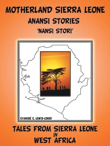 Cover for Eyamidé E. Lewis-coker · Motherland and Sierra Leone Anansi Stories: 'nansi Stori' (Paperback Bog) (2013)