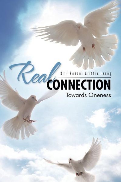 Cover for Siti Rohani Ariffin Leong · Real Connection: Towards Oneness (Pocketbok) (2014)