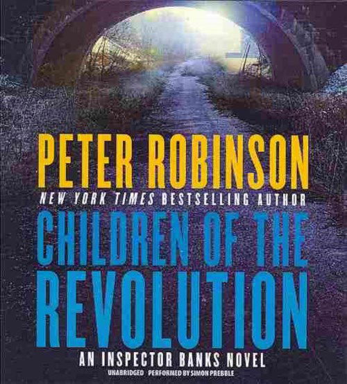 Cover for Peter Robinson · Children of the Revolution  (Inspector Banks Mysteries, Book 21) (Inspector Banks Novels) (Audiobook (CD)) [Unabridged edition] (2014)