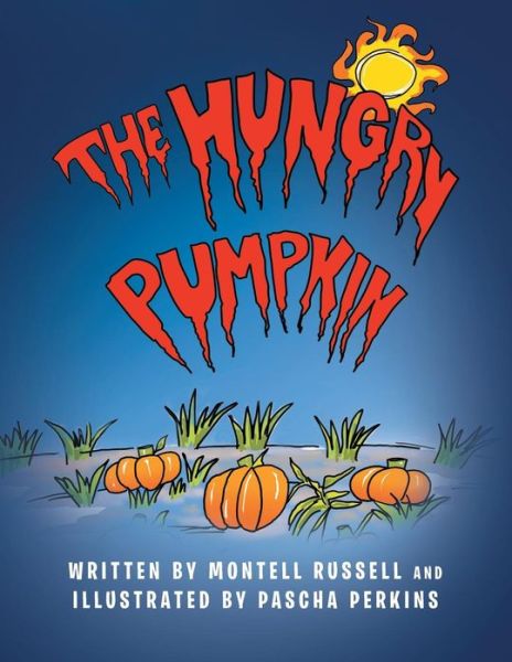 Cover for Montell Russell · The Hungry Pumpkin (Paperback Book) (2013)