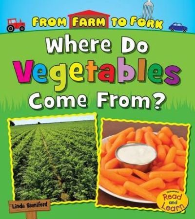 Cover for Linda Staniford · Where Do Vegetables Come From? (Book) (2016)