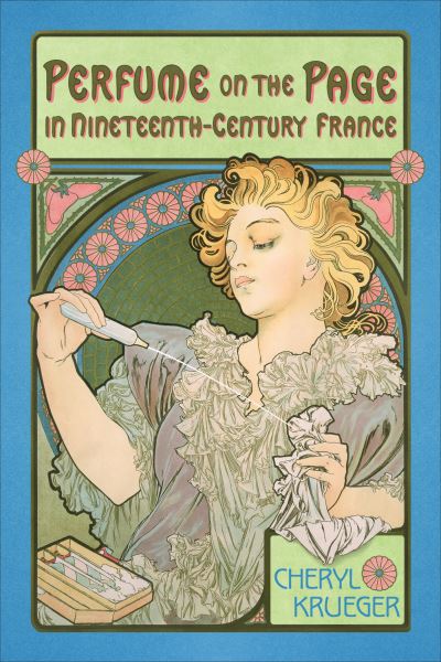 Cover for Cheryl Krueger · Perfume on the Page in Nineteenth-Century France - University of Toronto Romance Series (Hardcover Book) (2023)