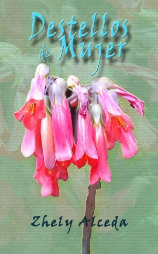 Cover for Zhely Alceda · Destellos De Mujer (Taschenbuch) [Spanish edition] (2013)