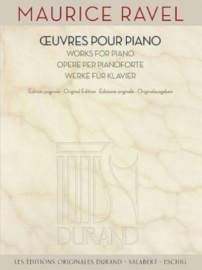 Cover for Maurice Ravel · Maurice Ravel - Works for Piano (Book) (2014)