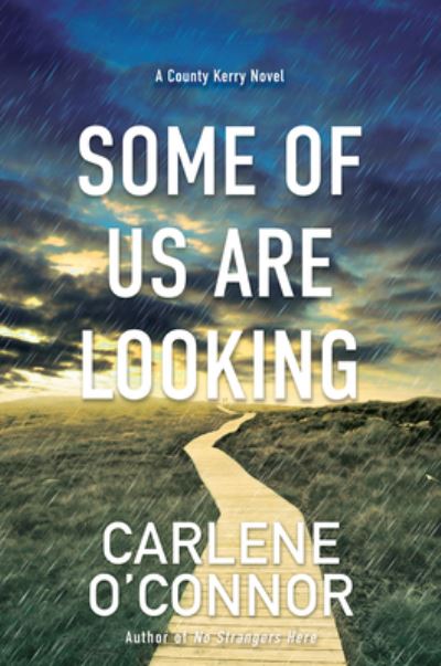 Cover for Carlene O'Connor · Some of Us Are Looking - A County Kerry Novel (Hardcover Book) (2023)