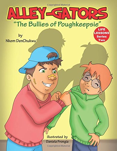 Cover for Nkem Denchukwu · Alley-gators: &quot;The Bullies of Poughkeepsie&quot; (Paperback Bog) (2014)