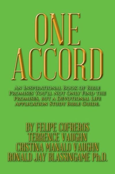 Cover for Felipe Cofreros · One Accord: an Inspirational Book of Bible Promises You'll Not Only Find the Promises, but a Devotional Life Application Study Bible Guide. (Paperback Book) (2014)