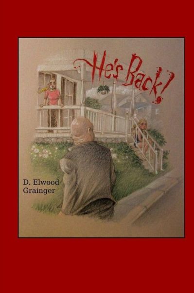 Cover for Mr D Elwood Grainger · He's Back!!!! (Paperback Book) (2014)