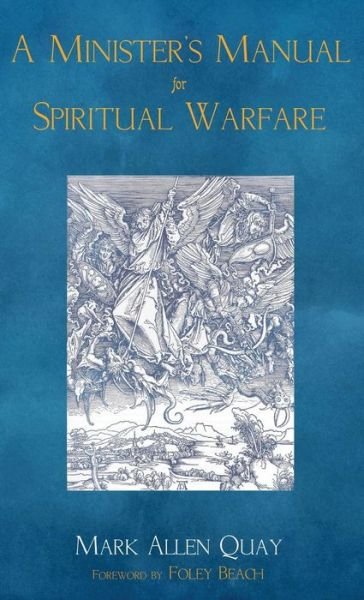 Cover for Mark Allen Quay · A Minister's Manual for Spiritual Warfare (Gebundenes Buch) (2015)