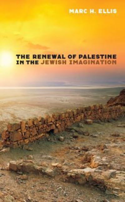 Cover for Marc H. Ellis · Renewal of Palestine in the Jewish Imagination (Buch) (2016)