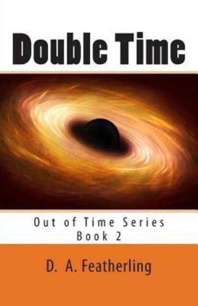 Double Time - D A Featherling - Books - Createspace Independent Publishing Platf - 9781500335557 - July 12, 2014
