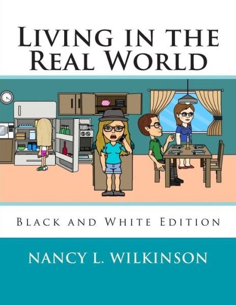 Nancy L Wilkinson · Living in the Real World: Black and White Edition (Pocketbok) (2014)