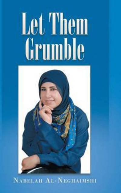 Cover for Nabelah Al-neghaimshi · Let Them Grumble (Hardcover bog) (2015)