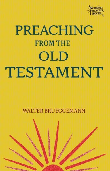 Cover for Walter Brueggemann · Preaching from the Old Testament - Working Preacher (Paperback Book) (2019)