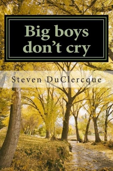 Cover for Bro Steven D Duclercque · Big Boys Don't Cry: This is Me in Poetry (Taschenbuch) (2015)