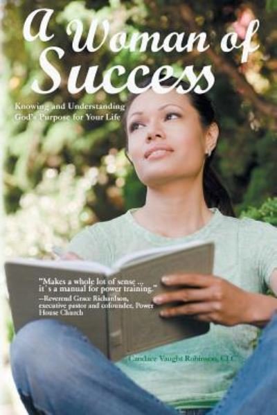A Woman of Success - CLC Candace Vaught Robinson - Livros - WestBow Press - 9781512723557 - 21 de janeiro de 2016