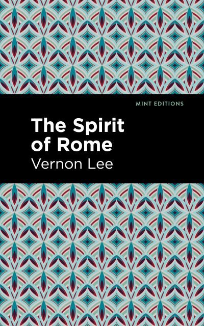 Cover for Vernon Lee · The Spirit of Rome - Mint Editions (Gebundenes Buch) (2022)