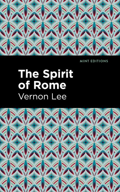 Cover for Vernon Lee · The Spirit of Rome - Mint Editions (Gebundenes Buch) (2022)