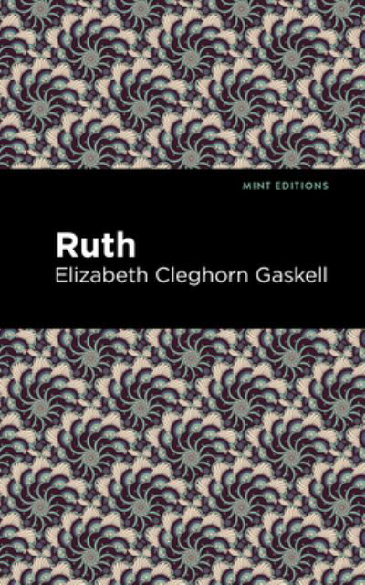 Cover for Elizabeth Cleghorn Gaskell · Ruth - Mint Editions (Hardcover bog) (2021)