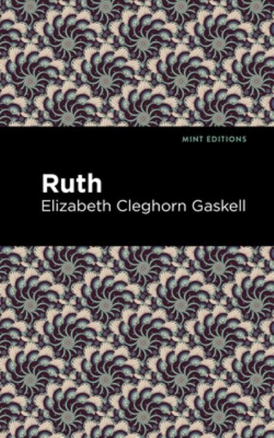 Cover for Elizabeth Cleghorn Gaskell · Ruth - Mint Editions (Hardcover Book) (2021)