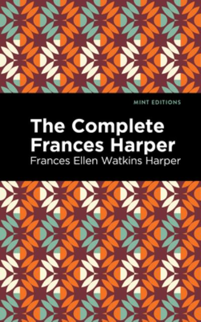 Cover for Frances Ellen Watkins Harper · The Complete Frances Harper - Mint Editions (Pocketbok) (2021)