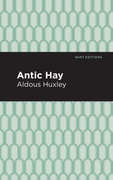 Cover for Aldous Huxley · Antic Hay - Mint Editions (Paperback Bog) (2020)