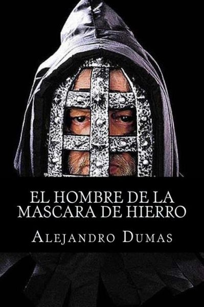 Cover for Alejandro Dumas · El Hombre De La Mascara De Hierro (Paperback Book) (2015)