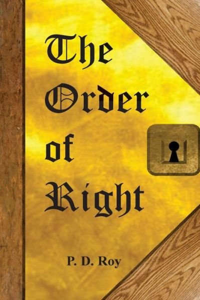 Cover for P D Roy · The Order of Right (Paperback Book) (2015)