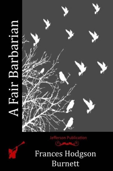 Frances Hodgson Burnett · A Fair Barbarian (Paperback Bog) (2015)