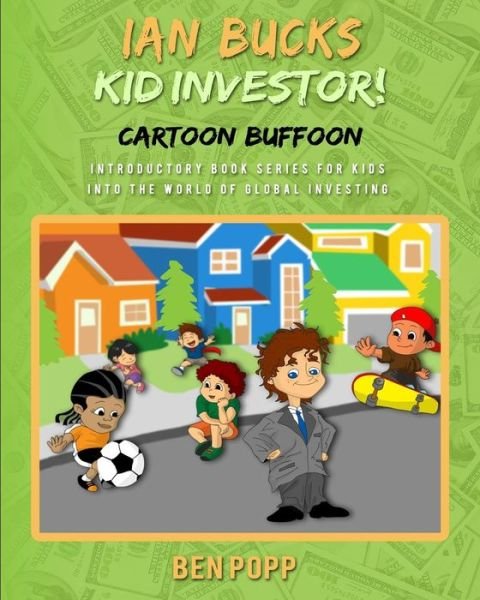Cover for Ben a Popp · Ian Bucks Kid Investor! Cartoon Buffoon-intro Series to Global Investing (Pocketbok) (2015)