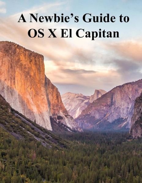 A Newbies Guide to Os X El Capitan: Switching Seamlessly from Windows to Mac - Minute Help Guides - Boeken - Createspace - 9781517773557 - 10 oktober 2015